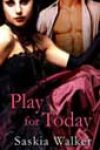 Play for Today by Saskia Walker