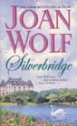 Silverbridge by Joan Wolf