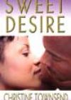 Sweet Desire by Christine Townsend
