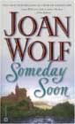 Someday Soon by Joan Wolf