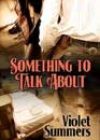 Something to Talk About by Violet Summers