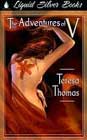The Adventures of V by Teresa Thomas