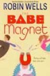 The Babe Magnet by Robin Wells