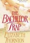 The Bachelor Trap by Elizabeth Thornton