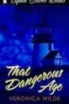 That Dangerous Age by Veronica Wilde