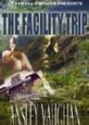 The Facility Trip by Ansley Vaughan