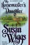 The Horsemaster’s Daughter by Susan Wiggs