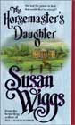 The Horsemaster's Daughter by Susan Wiggs