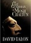 The Last Guardian of Mosh Chaltun by David Talon
