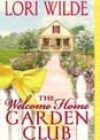 The Welcome Home Garden Club by Lori Wilde