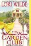 The Welcome Home Garden Club by Lori Wilde