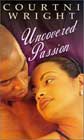 Uncovered Passion by Courtni Wright