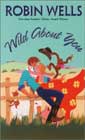 Wild About You by Robin Wells