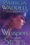 Whispers in the Stars by Patricia Waddell