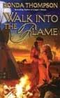 Walk into the Flame by Ronda Thompson