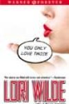 You Only Love Twice by Lori Wilde