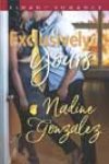 Exclusively Yours by Nadine Gonzalez