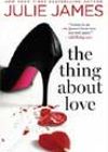The Thing about Love by Julie James