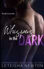 Whispers in the Dark by LeTeisha Newton