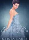 An American Cinderella by Krista Lakes