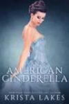 An American Cinderella by Krista Lakes