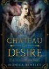 Chateau of Desire by Monica Bentley