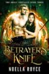 Betrayer’s Knife by Noella Royce