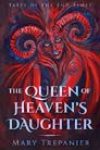 The Queen of Heaven’s Daughter by Mary Trepanier