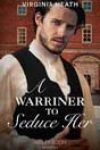 A Warriner to Seduce Her by Virginia Heath