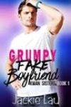 Grumpy Fake Boyfriend by Jackie Lau