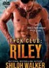F*ck Club: Riley by Shiloh Walker