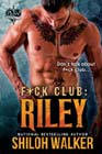 F*ck Club: Riley by Shiloh Walker