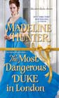 The Most Dangerous Duke in London by Madeline Hunter