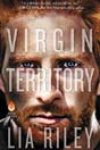 Virgin Territory by Lia Riley