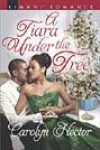 A Tiara Under the Tree by Carolyn Hector