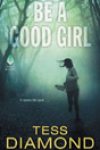 Be a Good Girl by Tess Diamond