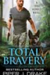 Total Bravery by Piper J Drake