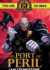 The Port of Peril by Ian Livingstone