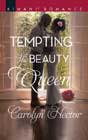 Tempting the Beauty Queen by Carolyn Hector