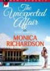The Unexpected Affair by Monica Richardson
