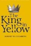 The King in Yellow by Robert W Chambers