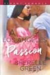 A Los Angeles Passion by Sherelle Green