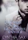 One Night with My Billionaire Master by Cynthia Sax