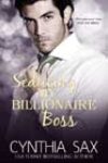 Seducing My Billionaire Boss by Cynthia Sax