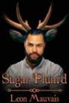 Sugar Plum’d by Leon Mauvais