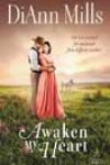 Awaken My Heart by DiAnn Mills