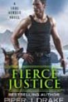 Fierce Justice by Piper J Drake