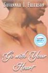 Go with Your Heart by Savannah J Frierson