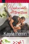 Undeniable Attraction by Kayla Perrin