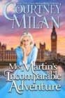 Mrs. Martin’s Incomparable Adventure by Courtney Milan